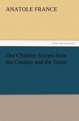 Book cover for Our Children Scenes from the Country and the Town