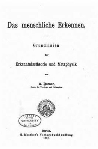 Cover of Das menschliche erkennen, Grundlinien der Erkenntnisstheorie und Metaphysik