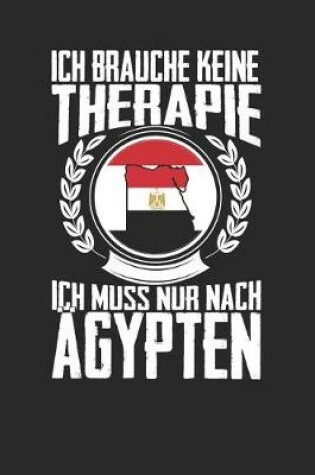 Cover of Ich brauche keine Therapie ich muss nur nach AEgypten