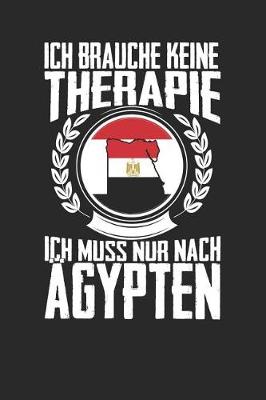 Book cover for Ich brauche keine Therapie ich muss nur nach AEgypten