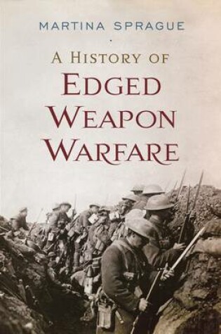 Cover of A History of Edged Weapon Warfare
