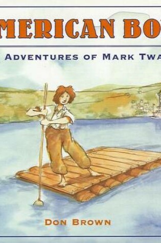 Cover of American Boy: The Adventures of Mark Twain