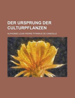 Book cover for Der Ursprung Der Culturpflanzen