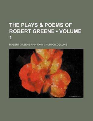 Book cover for The Plays & Poems of Robert Greene (Volume 1)