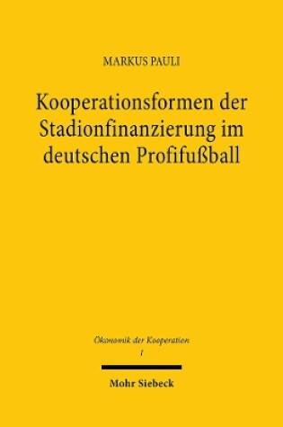 Cover of Kooperationsformen der Stadionfinanzierung im deutschen Profifußball