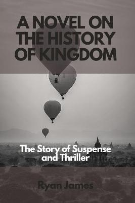 Book cover for A Novel on The History of Kingdom