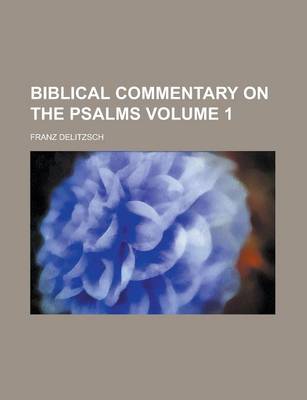 Book cover for Biblical Commentary on the Psalms Volume 1