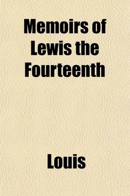 Book cover for Memoirs of Lewis the Fourteenth (Volume 1-2)