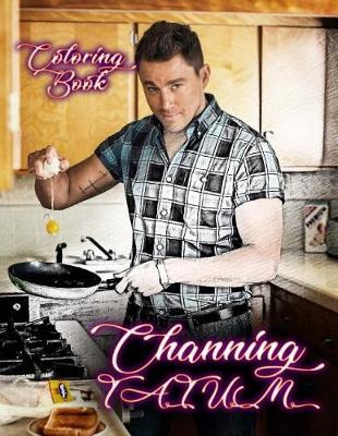 Book cover for Channing Tatum Coloring Book