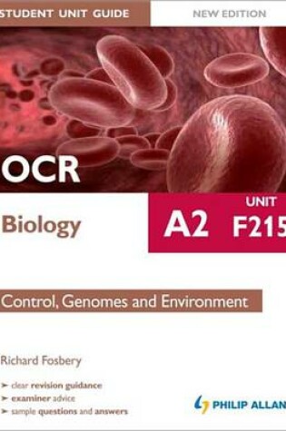 Cover of OCR A2 Biology Student Unit Guide (New Edition): Unit F215 Control, Genomes and Environment