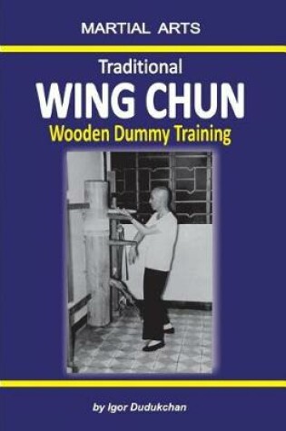 Cover of Traditional Wing Chun - Wooden Dummy Training