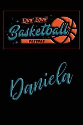 Book cover for Live Love Basketball Forever Daniela