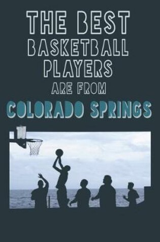 Cover of The Best Basketball Players are from Colorado Springs journal