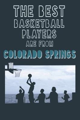 Book cover for The Best Basketball Players are from Colorado Springs journal