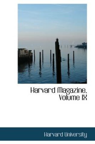 Cover of Harvard Magazine, Volume IX
