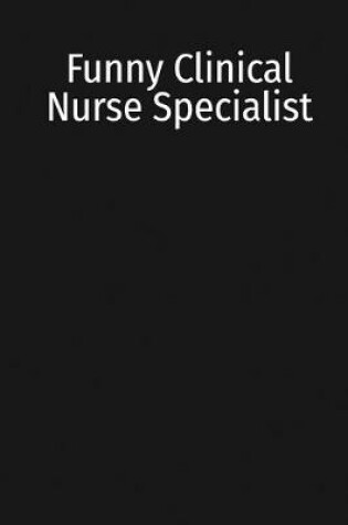 Cover of Funny Clinical Nurse Specialist
