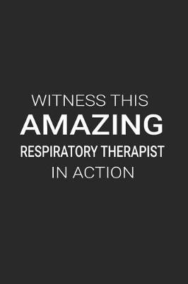 Book cover for Witness This Amazing Respiratory Therapist in Action