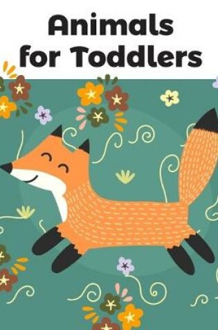 Cover of Animals for Toddlers