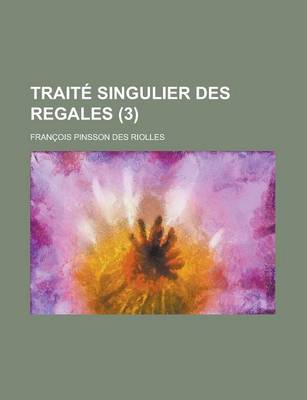 Book cover for Traite Singulier Des Regales (3 )