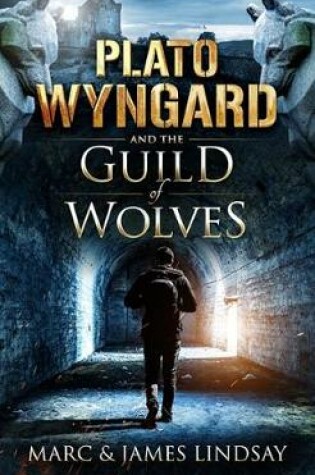 Cover of Plato Wyngard and the Guild of Wolves