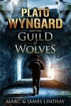 Book cover for Plato Wyngard and the Guild of Wolves