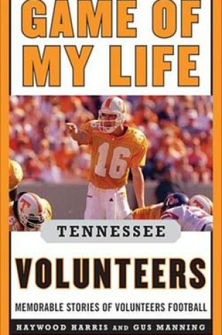 Cover of Game of My Life Tennessee Volunteers