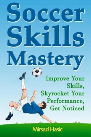 Cover of Soccer Skills Mastery
