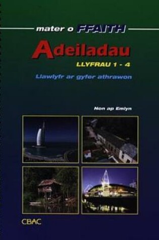 Cover of Cyfres Mater o Ffaith: Adeiladau - Llyfrau 1-4: Llawlyfr ar Gyfer Athrawon