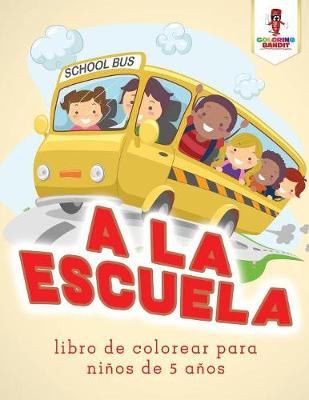 Book cover for A La Escuela