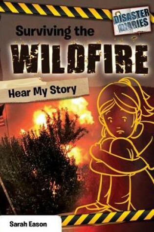 Cover of Surviving the Wildfire: Hear My Story