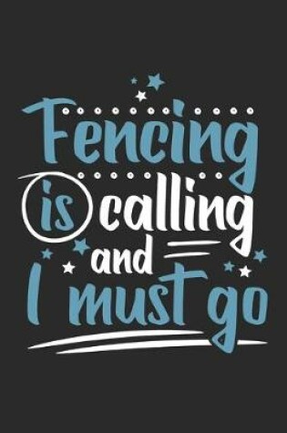 Cover of Fencing Is Calling And I Must Go