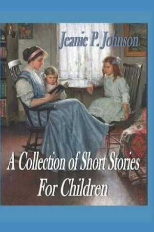 Cover of A Collection of Short Stories for Children