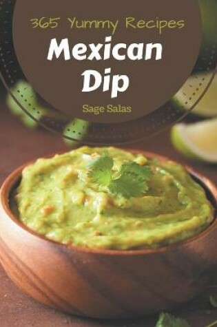 Cover of 365 Yummy Mexican Dip Recipes
