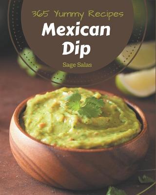 Book cover for 365 Yummy Mexican Dip Recipes