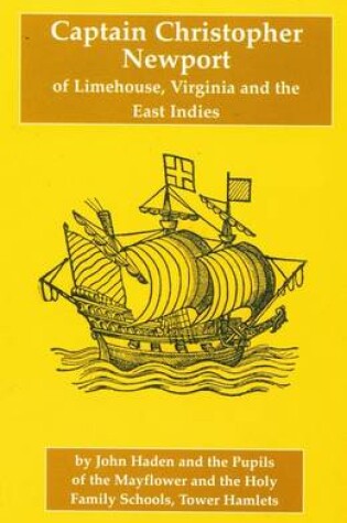 Cover of Captain Christopher Newport of Limehouse, Virginia and the East Indies