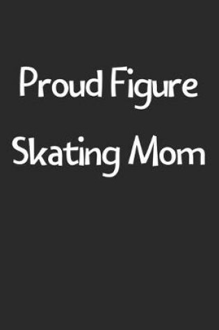 Cover of Proud Figure Skating Mom