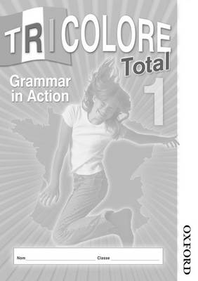 Book cover for Tricolore Total 1 Grammar in Action