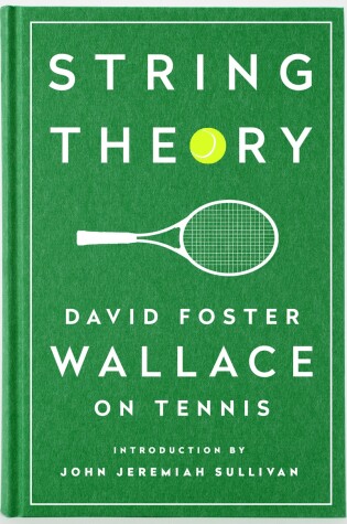 Cover of String Theory: David Foster Wallace On Tennis
