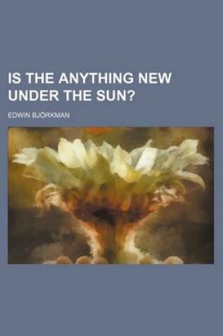 Cover of Is the Anything New Under the Sun?
