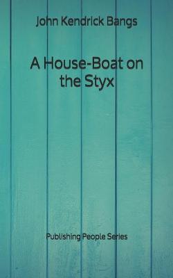 Book cover for A House-Boat on the Styx - Publishing People Series