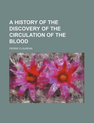 Book cover for A History of the Discovery of the Circulation of the Blood