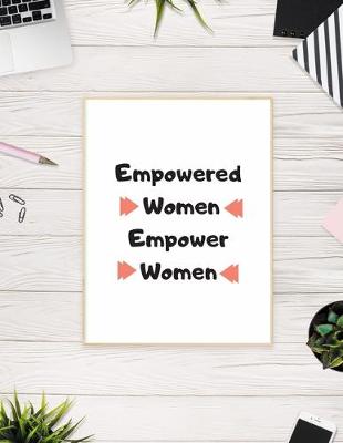 Book cover for Empowered Women Empower Women Notebook