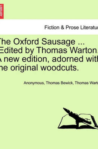 Cover of The Oxford Sausage ... [Edited by Thomas Warton.] a New Edition, Adorned with the Original Woodcuts.