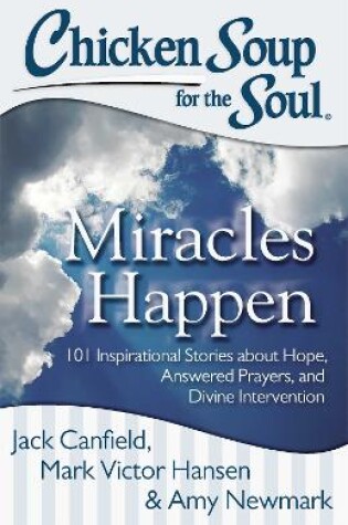 Cover of Chicken Soup for the Soul: Miracles Happen