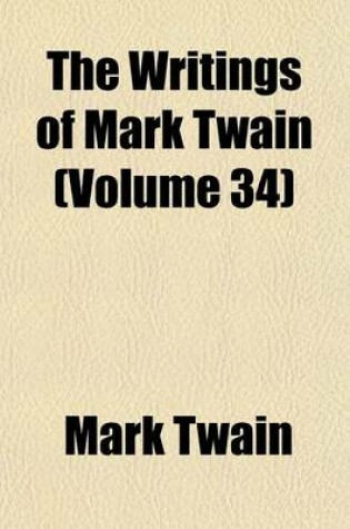 Cover of The Writings of Mark Twain (Volume 34)