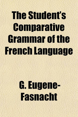 Book cover for The Student's Comparative Grammar of the French Language