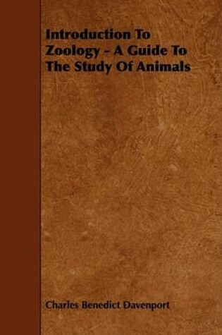 Cover of Introduction To Zoology - A Guide To The Study Of Animals