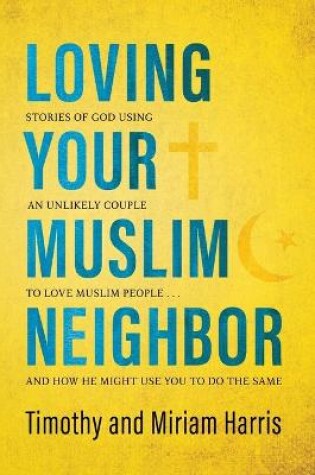 Cover of Loving Your Muslim Neighbor