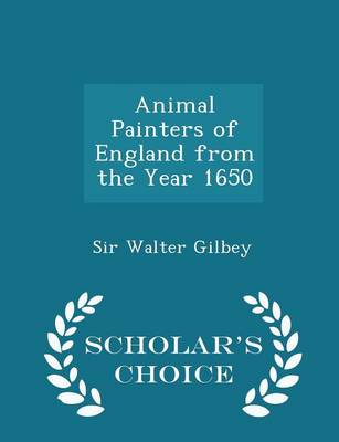 Book cover for Animal Painters of England from the Year 1650 - Scholar's Choice Edition