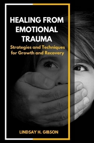 Cover of Healing From Emotional Trauma